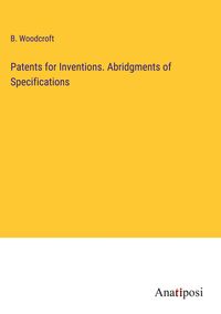 Produktbild: Patents for Inventions. Abridgments of Specifications