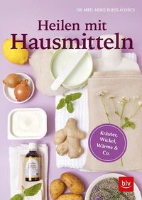 Bild vom Artikel Heilen mit Hausmitteln vom Autor Heike Buess-Kovács