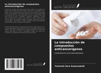 Produktbild: La introducci&oacute;n de compuestos anticancer&iacute;genos