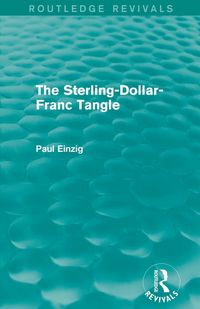 Produktbild: The Sterling-Dollar-Franc Tangle (Routledge Revivals)