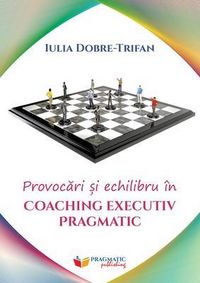 Produktbild: Provocari si echilibru in coaching executiv pragmatic