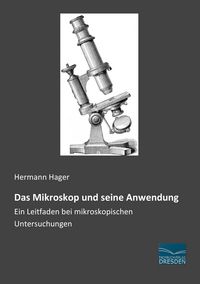 Produktbild: Das Mikroskop und seine Anwendung