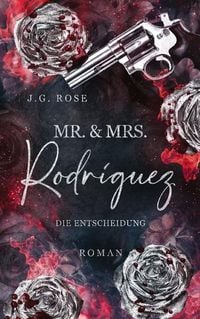 Bild vom Artikel Mr. & Mrs. Rodríguez - Die Entscheidung vom Autor J.G. Rose