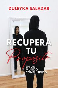 Produktbild: Recupera tu Prop&oacute;sito en un Mundo Confundido