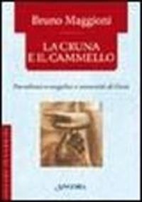 Produktbild: La cruna e il cammello. Percorsi evangelici e umanit&agrave; di Ges&ugrave;