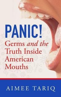 Produktbild: Panic! Germs and the Truth Inside American Mouths
