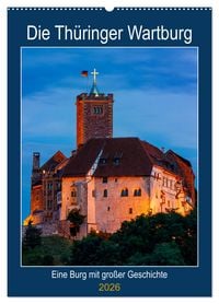 Produktbild: Die Th&uuml;ringer Wartburg (Wandkalender 2026 DIN A2 hoch), CALVENDO Monatskalender