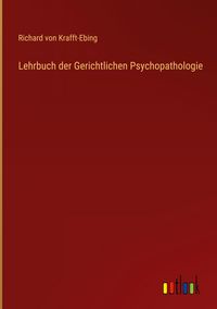 Produktbild: Lehrbuch der Gerichtlichen Psychopathologie