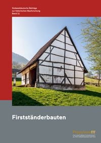 Produktbild: S&uuml;dwestdeutsche Beitr&auml;ge zur historischen Bauforschung / Firstst&auml;nderbauten