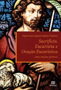 Produktbild: Sacrif&iacute;cio, Eucaristia e Ora&ccedil;&atilde;o Eucar&iacute;stica