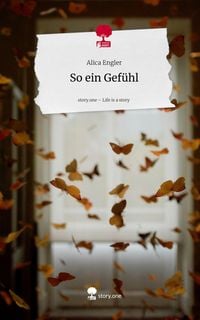 Produktbild: So ein Gef&uuml;hl. Life is a Story - story.one