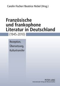 Produktbild: Franz&ouml;sische und frankophone Literatur in Deutschland (1945-2010)
