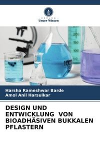Produktbild: Design und Entwicklung von Bioadh&auml;siven Bukkalen Pflastern