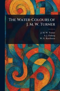 Produktbild: The Water-Colours of J. M. W. Turner