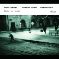 Produktbild: Ensemble Modern/Bierbichler: Heiner Goebbels/Eislermaterial