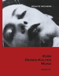Produktbild: K&uuml;ss Deinen kalten Mund
