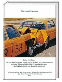 Produktbild: Die Entwicklung der passiven Sicherheit im Automobilbau unter besonderer Ber&uuml;cksichtigung der Daimler-Benz AG