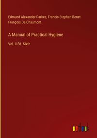 Produktbild: A Manual of Practical Hygiene