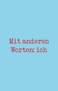 Produktbild: Mit anderen Worten: ich