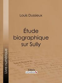 Produktbild: &Eacute;tude biographique sur Sully
