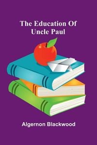Produktbild: The Education Of Uncle Paul