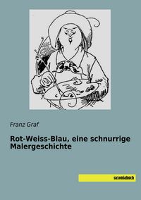 Produktbild: Rot-Weiss-Blau, eine schnurrige Malergeschichte