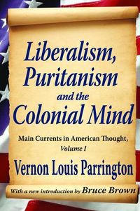 Produktbild: Labunski, R: Liberalism, Puritanism and the Colonial Mind
