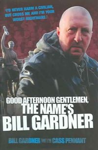 Produktbild: Gardner, B: Good Afternoon, Gentlemen, the Name's Bill Gardn