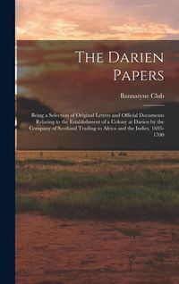 Bild vom Artikel The Darien Papers: Being a Selection of Original Letters and Official Documents Relating to the Establishment of a Colony at Darien by th vom Autor 