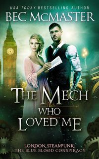 Produktbild: The Mech Who Loved Me (London Steampunk: The Blue Blood Conspiracy, #2)