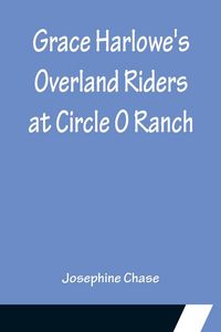 Produktbild: Grace Harlowe's Overland Riders at Circle O Ranch