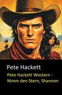 Produktbild: Pete Hackett Western - Nimm den Stern, Shannon