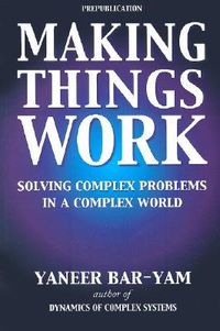 Produktbild: Making Things Work: Solving Complex Problems in a Complex World