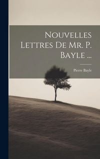Produktbild: Nouvelles Lettres De Mr. P. Bayle ...