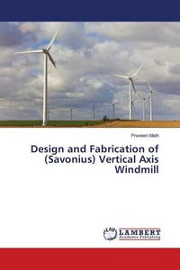 Produktbild: Design and Fabrication of (Savonius) Vertical Axis Windmill
