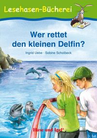 Wer rettet den kleinen Delfin? Ingrid Uebe