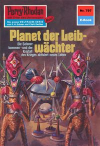 Produktbild: Perry Rhodan 797: Planet der Leibw&auml;chter