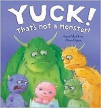Produktbild: McAllister, A: Yuck! That's Not a Monster!