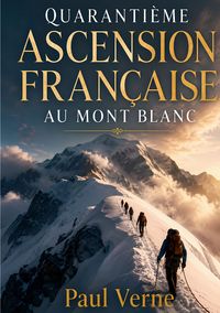 Produktbild: Quaranti&egrave;me ascension fran&ccedil;aise au mont Blanc