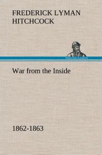 Produktbild: War from the Inside The Story of the 132nd Regiment Pennsylvania Volunteer Infantry in the War for the Suppression of the Rebellion, 1862-1863