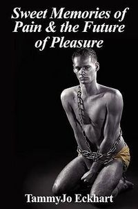 Produktbild: Sweet Memories of Pain & the Future of Pleasure