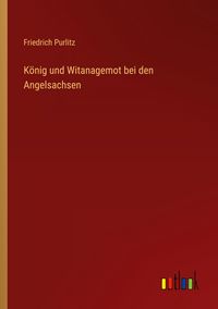 Produktbild: K&ouml;nig und Witanagemot bei den Angelsachsen