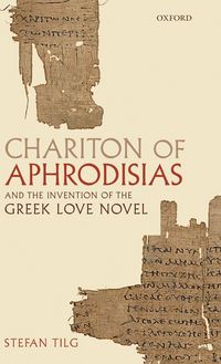 Produktbild: Chariton of Aphrodisias and the Invention of the Greek Love Novel