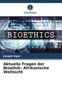 Produktbild: Ogar, J: Aktuelle Fragen der Bioethik