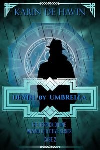 Produktbild: Death by Umbrella-From Rain to Undertaker (Wizard Detective Derrick Dunne Series, #2)