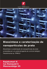 Produktbild: Bioss&iacute;ntese e carateriza&ccedil;&atilde;o de nanopart&iacute;culas de prata
