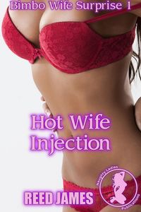 Produktbild: Hot Wife Injection (Bimbo Wife Surprise 1)
