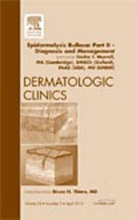 Produktbild: Epidermolysis Bullosa: Part II - Diagnosis and Management, an Issue of Dermatologic Clinics