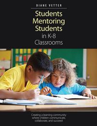 Produktbild: Vetter, D: Students Mentoring Students in K-8 Classrooms