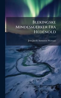 Produktbild: Blekingske Mindesm&Atilde;]rker Fra Hedenold